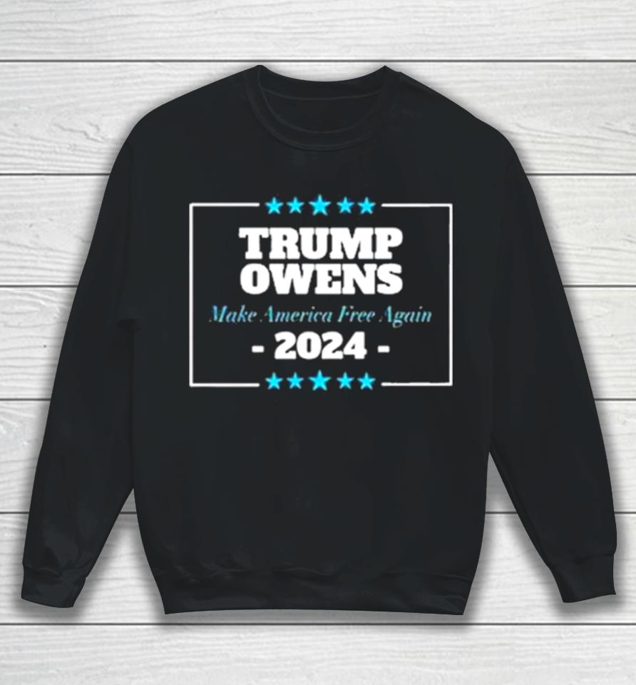 Trump Owens 2024 Make America Free Again Sweatshirt