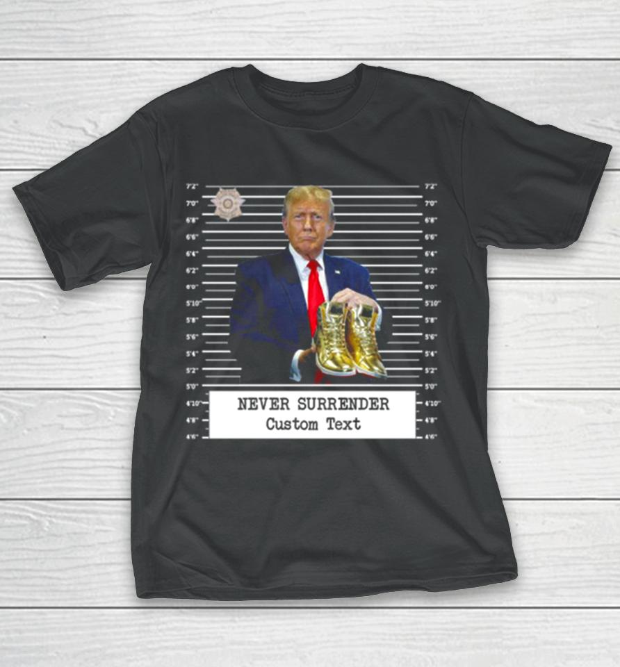 Trump Sneakerheads Never Surrender T-Shirt
