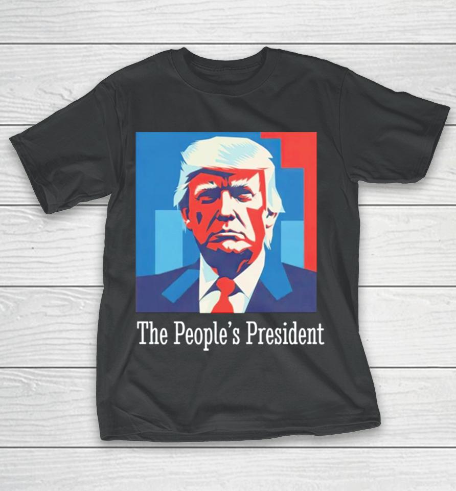 Trump The People’s President T-Shirt