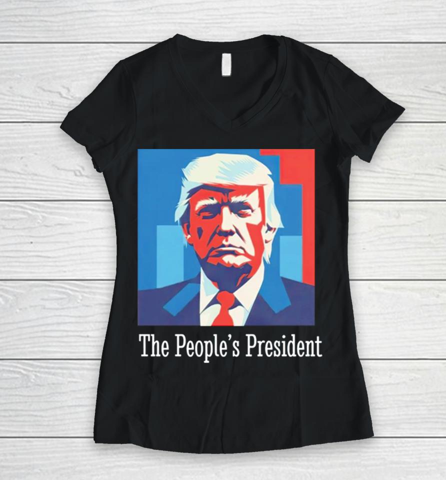 Trump The People’s President Women V-Neck T-Shirt