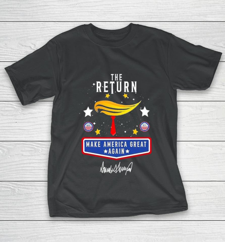 Trump The Return 2024 Make America Great Again T-Shirt