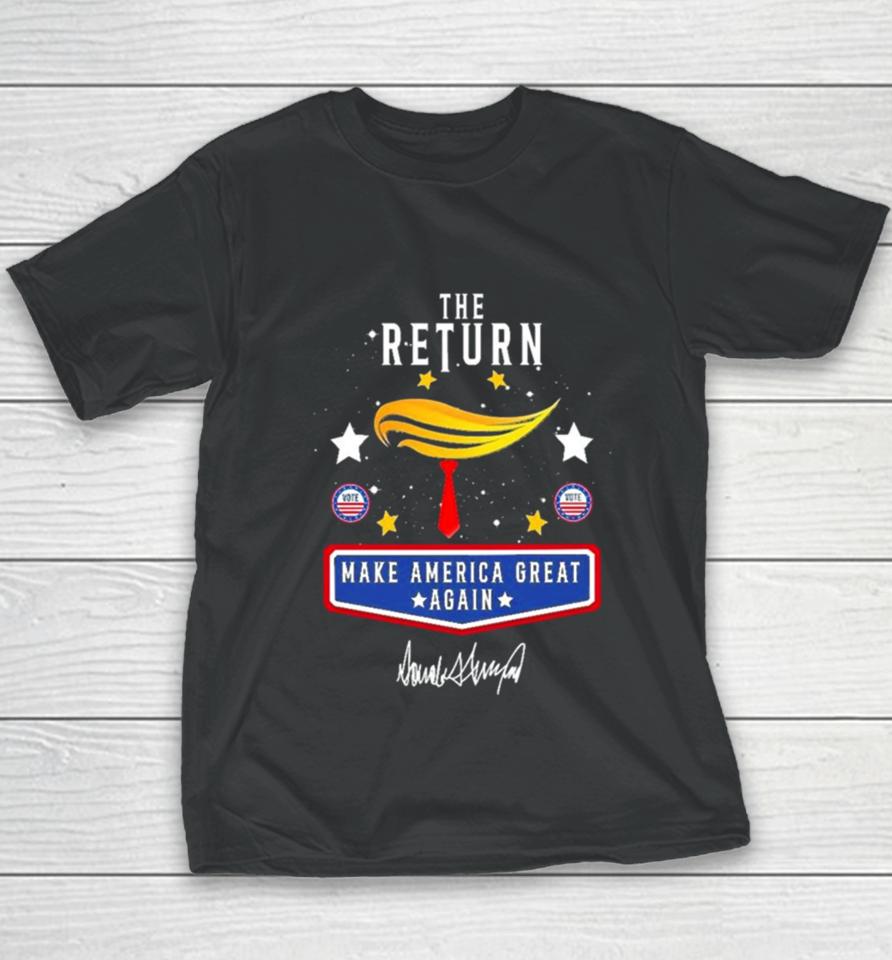 Trump The Return 2024 Make America Great Again Youth T-Shirt
