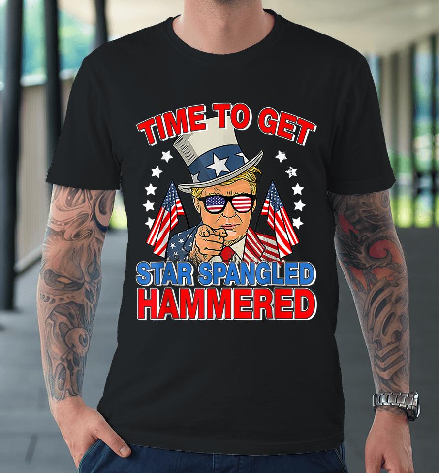 Trump Time To Get Star Spangled Hammered 4Th Of July Premium T-Shirt