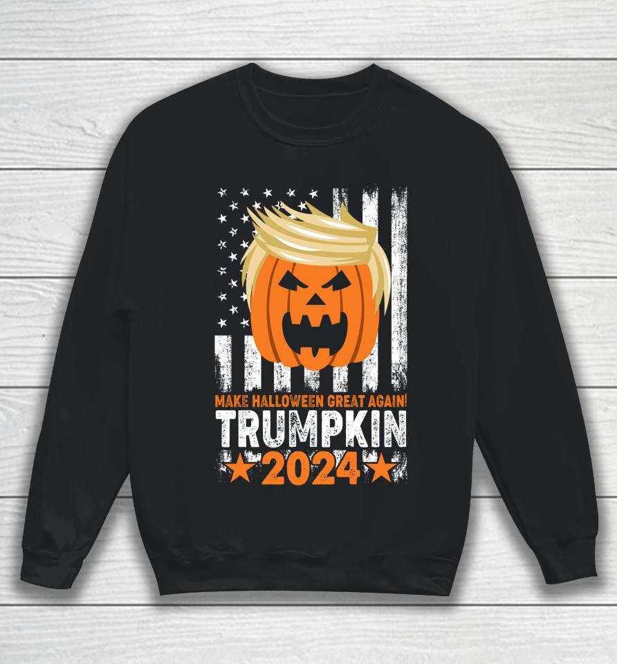 Trumpkin 2024 Make Halloween Great Again Sweatshirt