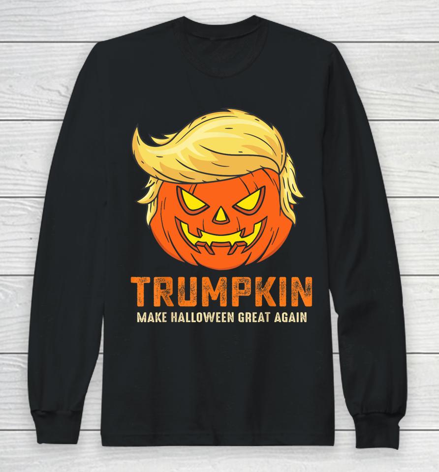 Trumpkin Make Halloween Great Again Funny Pumpkin Family Long Sleeve T-Shirt