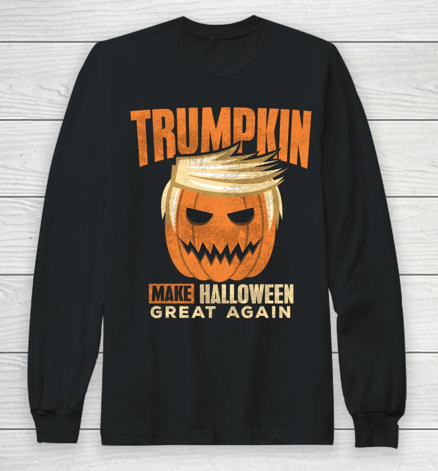 Trumpkin Make Halloween Great Again Long Sleeve T-Shirt