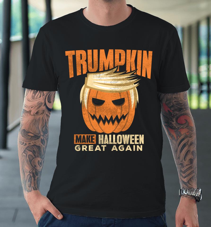 Trumpkin Make Halloween Great Again Premium T-Shirt