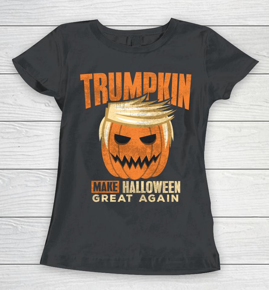 Trumpkin Make Halloween Great Again Women T-Shirt