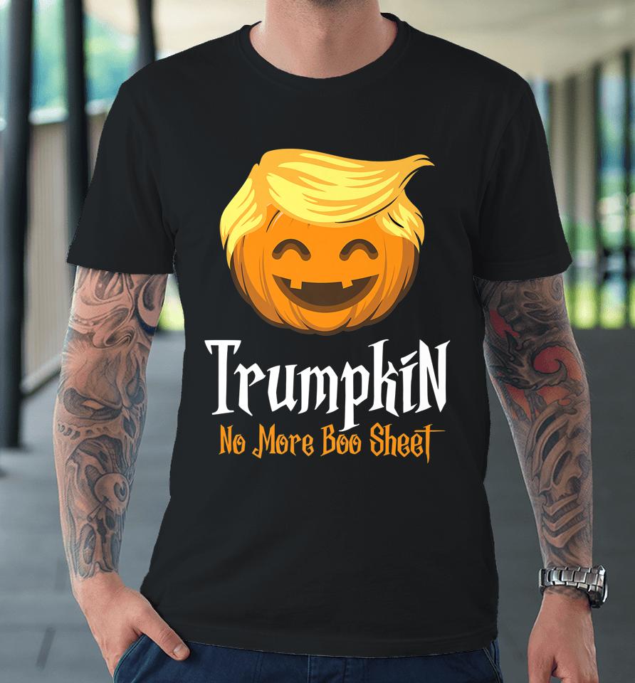 Trumpkin No More Boo Sheet Funny Halloween Premium T-Shirt
