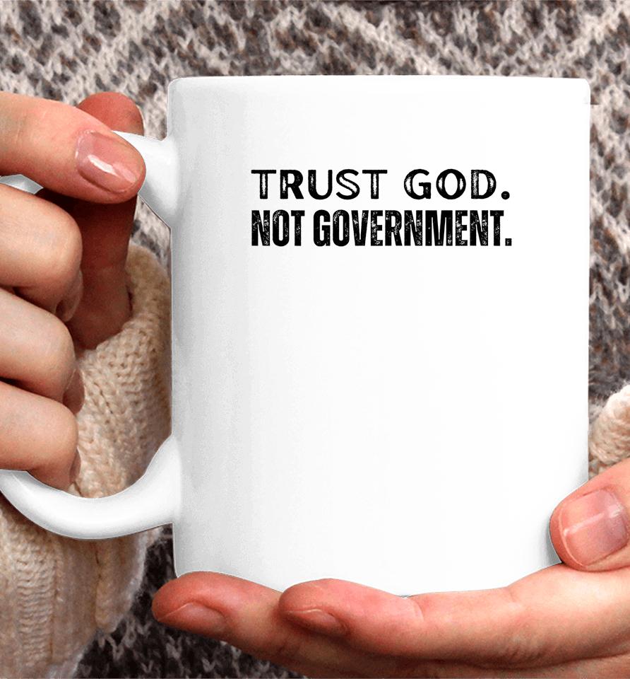 Trust God Not Government Coffee Mug
