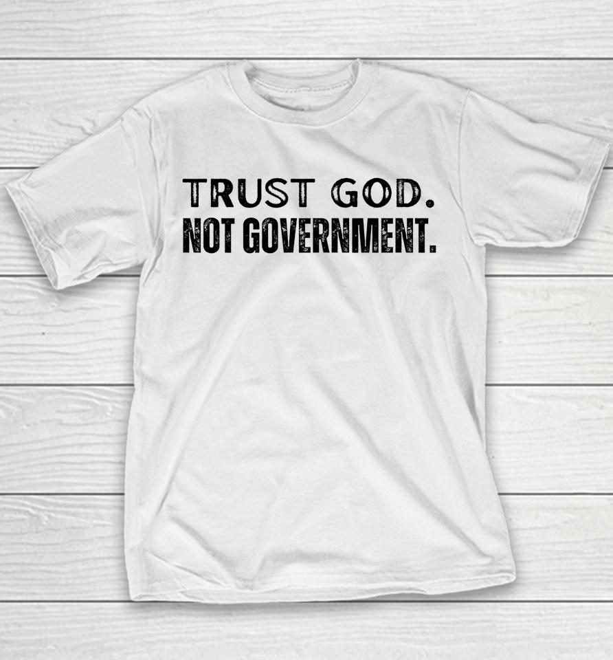 Trust God Not Government Youth T-Shirt
