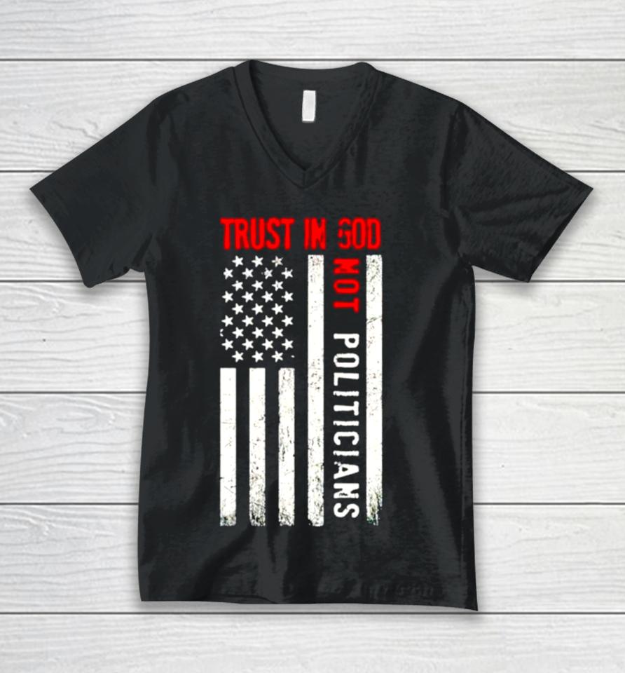 Trust In God Not Politicians Usa Flag Unisex V-Neck T-Shirt