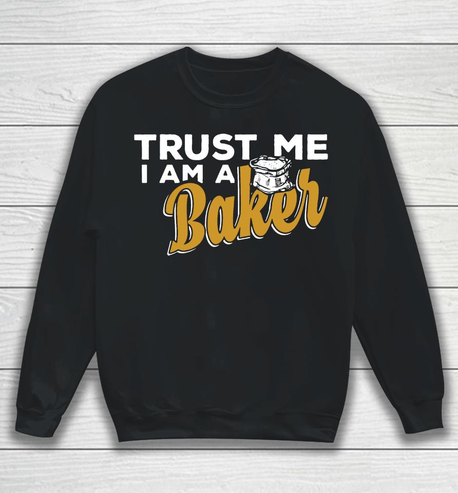 Trust Me I'm A Baker Sweatshirt