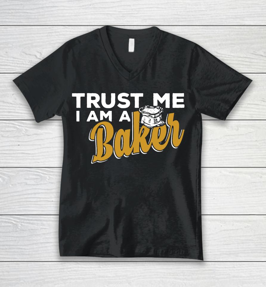 Trust Me I'm A Baker Unisex V-Neck T-Shirt