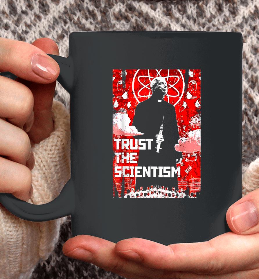 Trust The Scientism Anti Biden Funny Poster 2022 Fauci Coffee Mug
