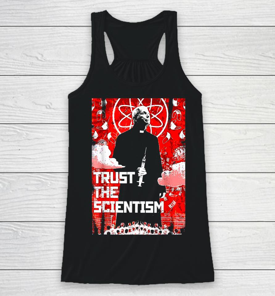 Trust The Scientism Anti Biden Funny Poster 2022 Fauci Racerback Tank