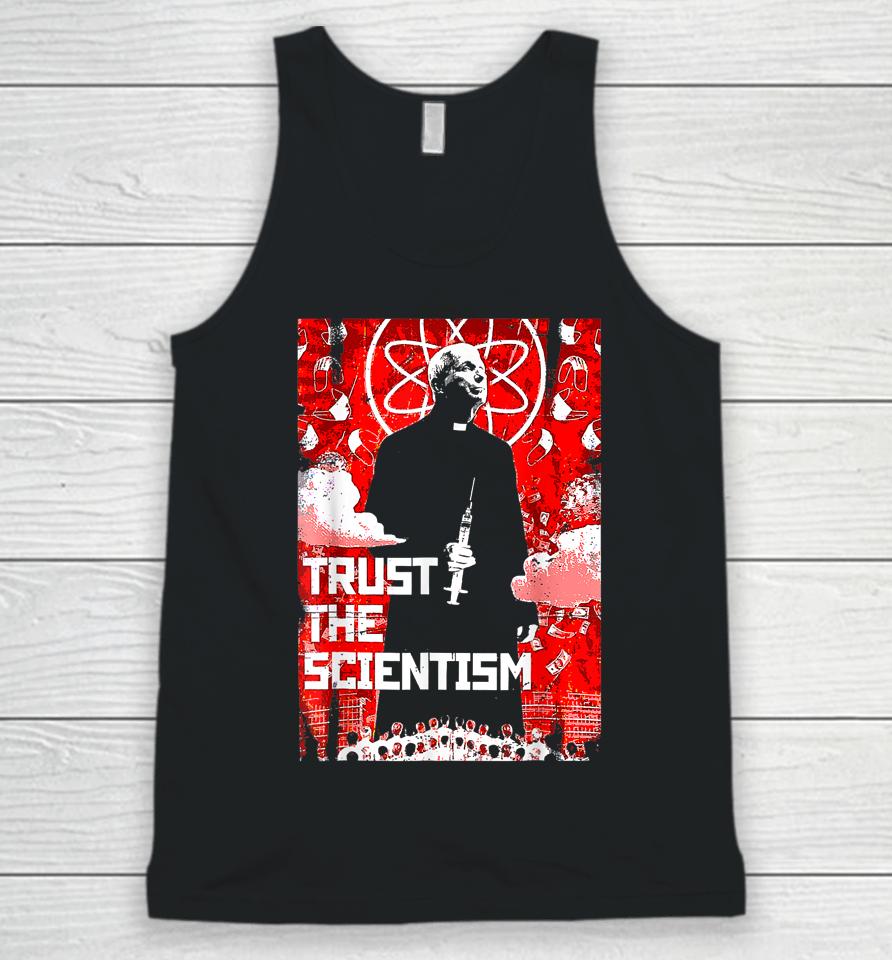 Trust The Scientism Anti Biden Funny Poster 2022 Fauci Unisex Tank Top