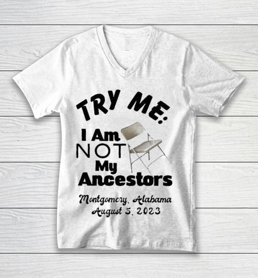 Try Me I Am Not My Ancestors Montgomery Riverfront Brawl 2023 Unisex V-Neck T-Shirt