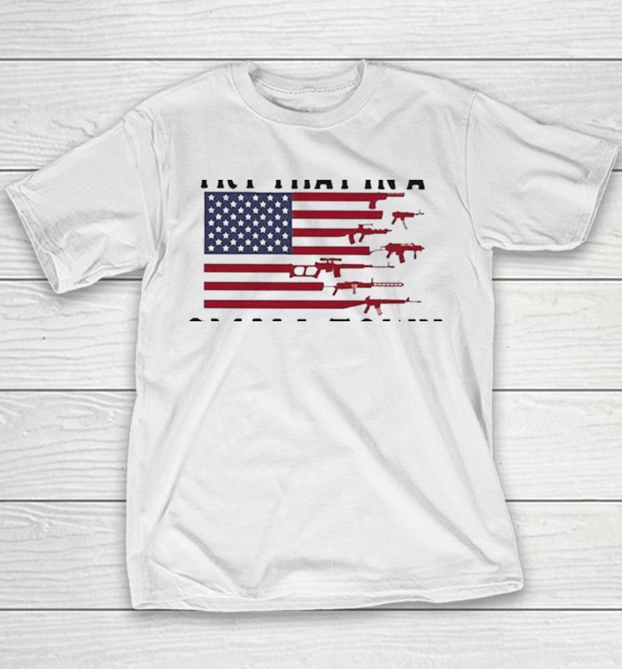 Try That In A Small Town Guns American Flag Jason Aldean Singer Youth T-Shirt