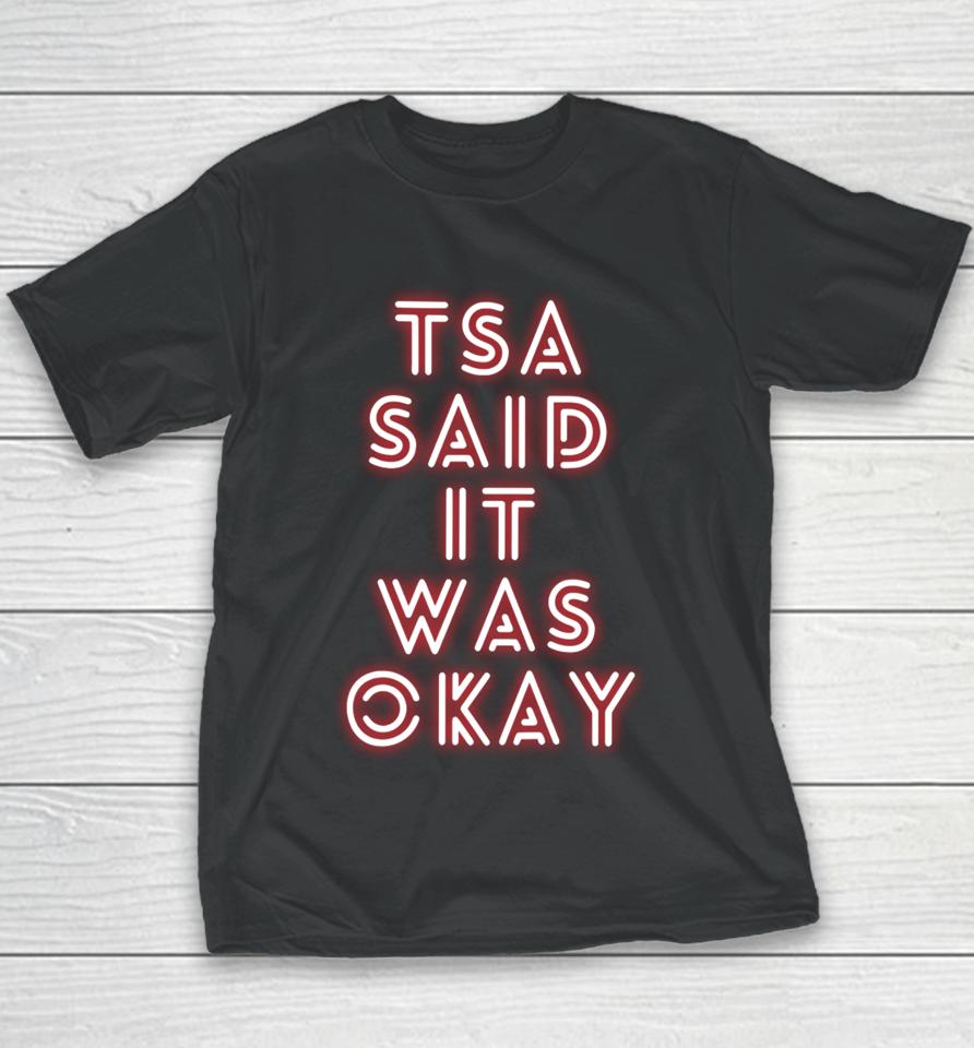 Tsa Merch Said It Was Okay Youth T-Shirt