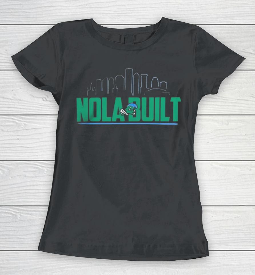 Tulane Green Wave Nola Built Women T-Shirt