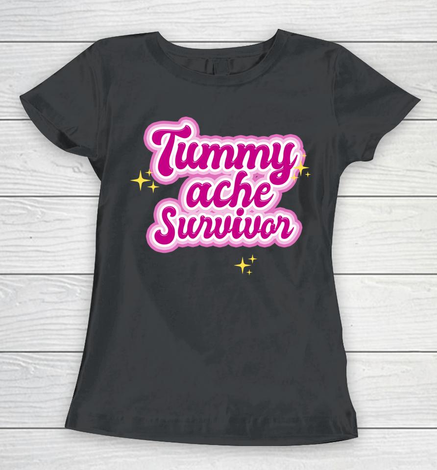 Tummy Ache Survivor Funny Stomach Ache Ibs Women T-Shirt