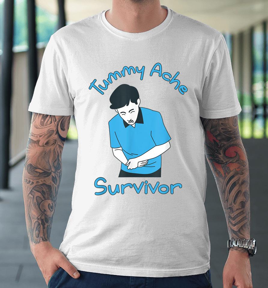 Tummy Ache Survivor Premium T-Shirt