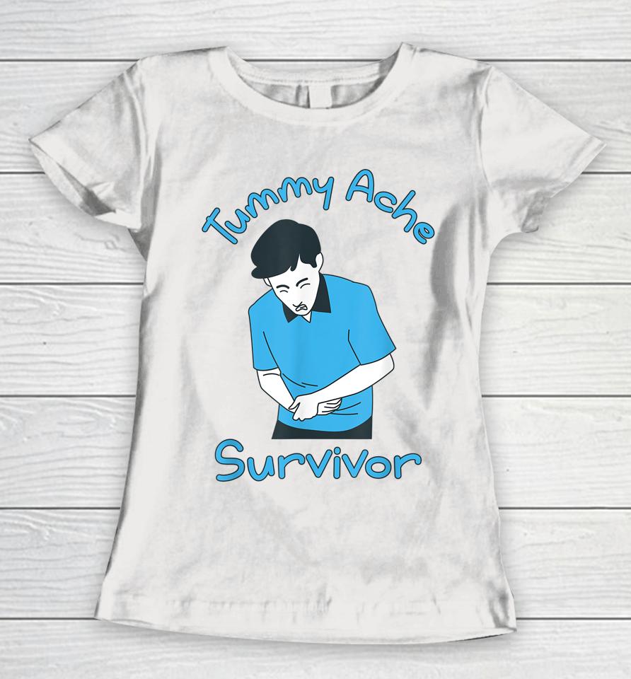 Tummy Ache Survivor Women T-Shirt