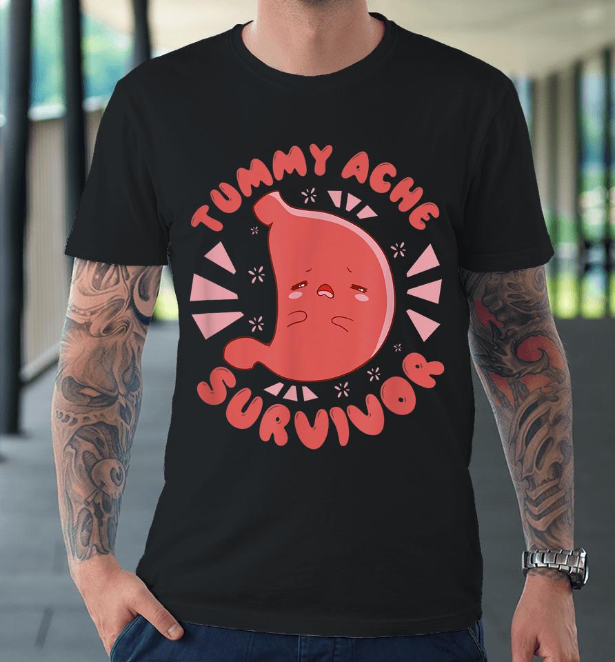 Tummy Ache Survivor Premium T-Shirt