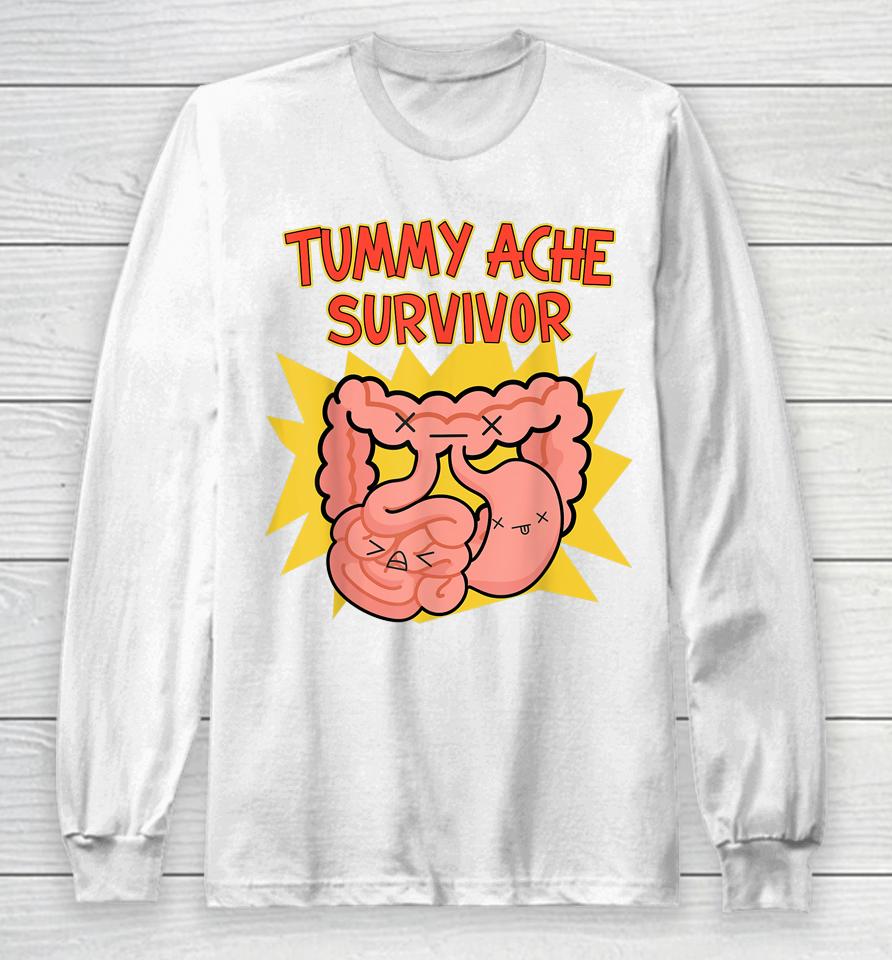 Tummy Pain Survivor Stomach Ache Funny Tummy Ache Survivor Long Sleeve T-Shirt