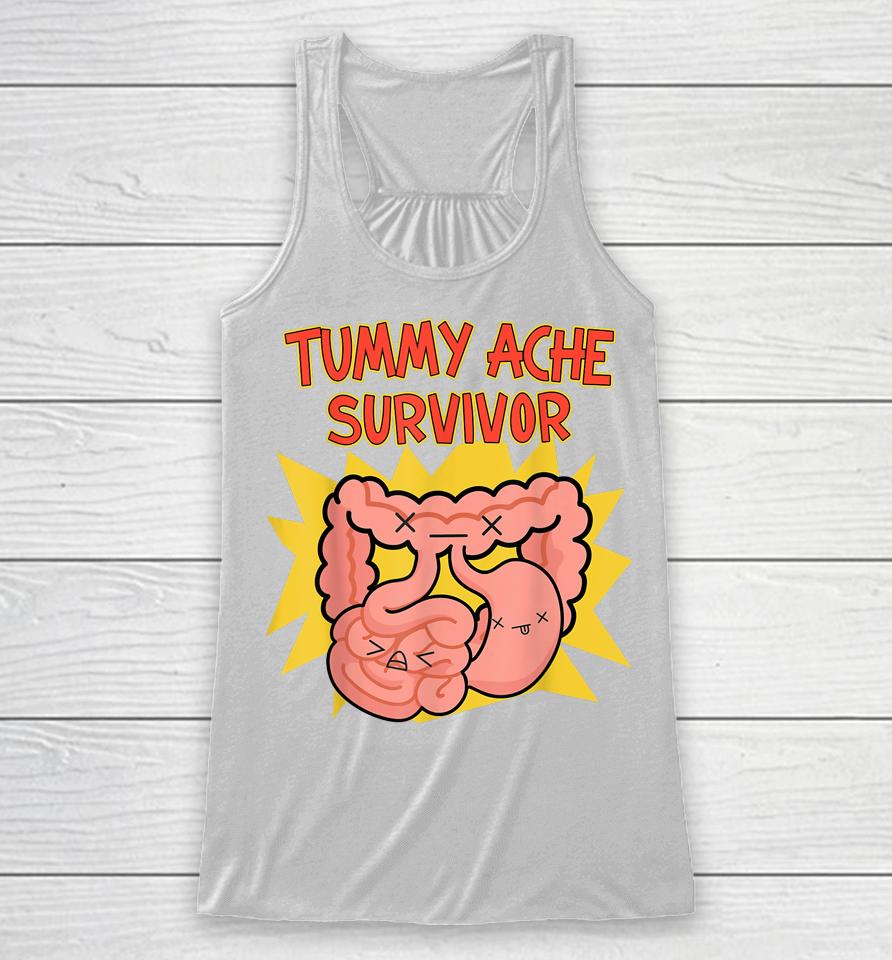 Tummy Pain Survivor Stomach Ache Funny Tummy Ache Survivor Racerback Tank