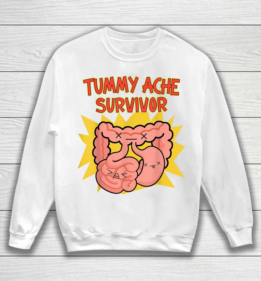 Tummy Pain Survivor Stomach Ache Funny Tummy Ache Survivor Sweatshirt