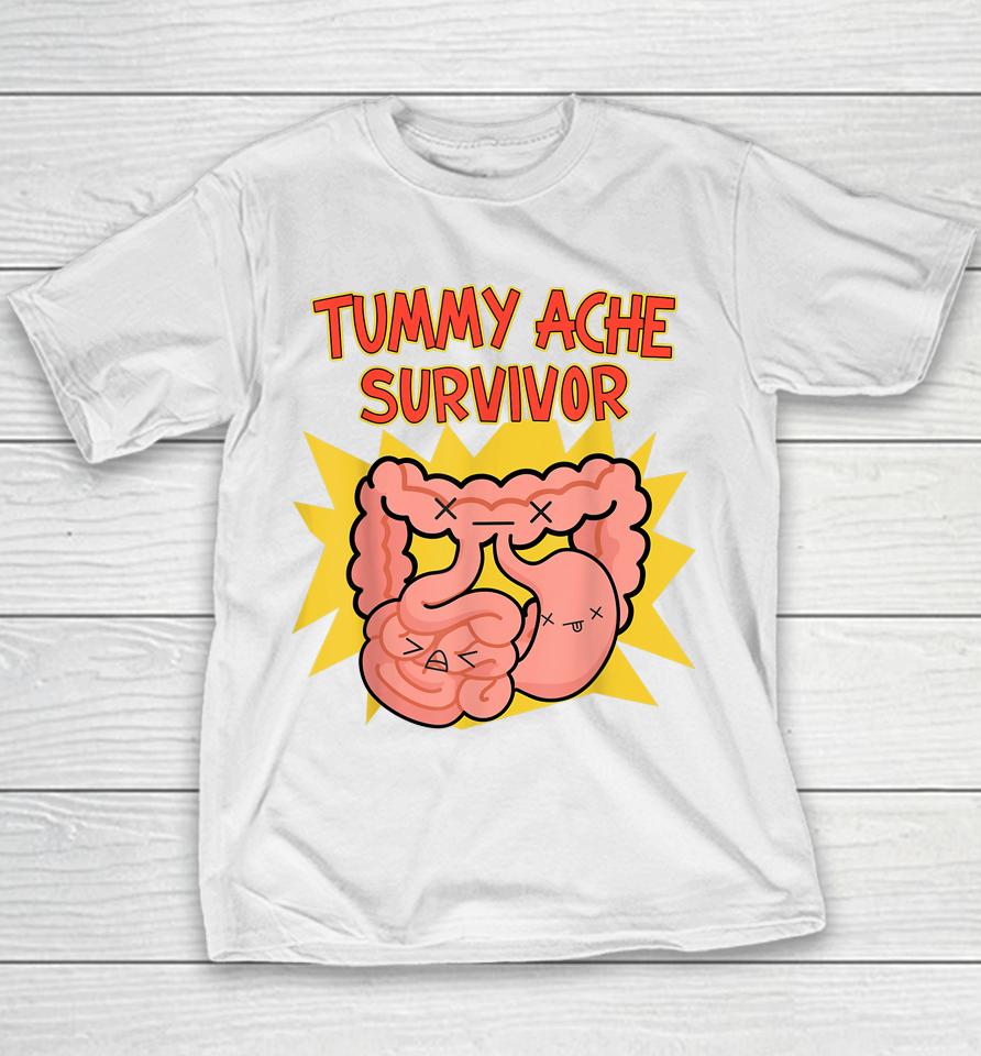 Tummy Pain Survivor Stomach Ache Funny Tummy Ache Survivor Youth T-Shirt
