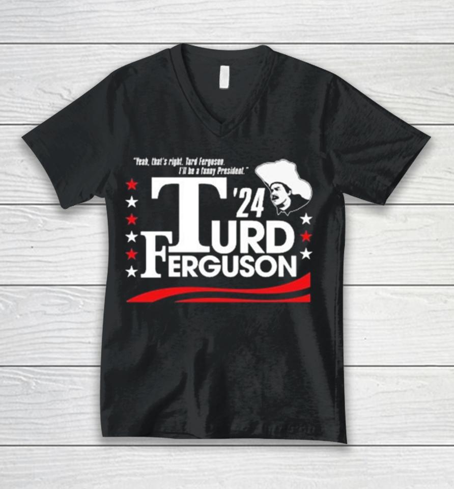 Turd Ferguson For President 2024 Unisex V-Neck T-Shirt