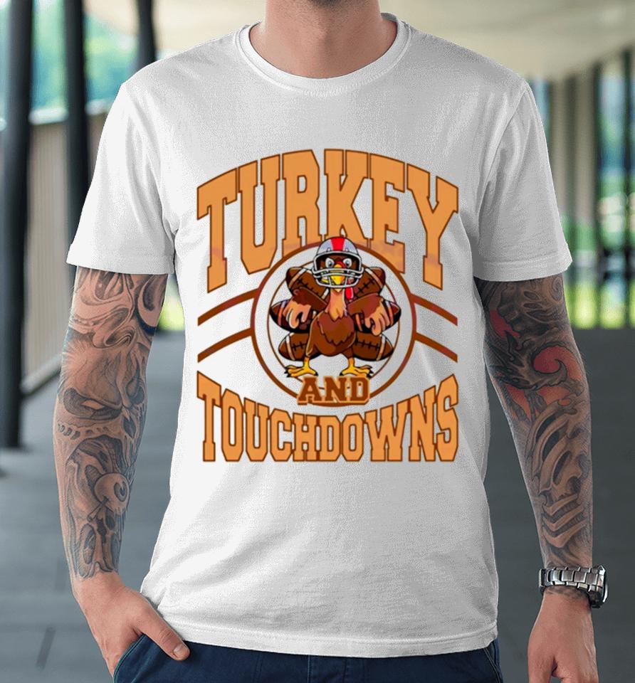 Turkey And Touchdowns Football Game Day Premium T-Shirt