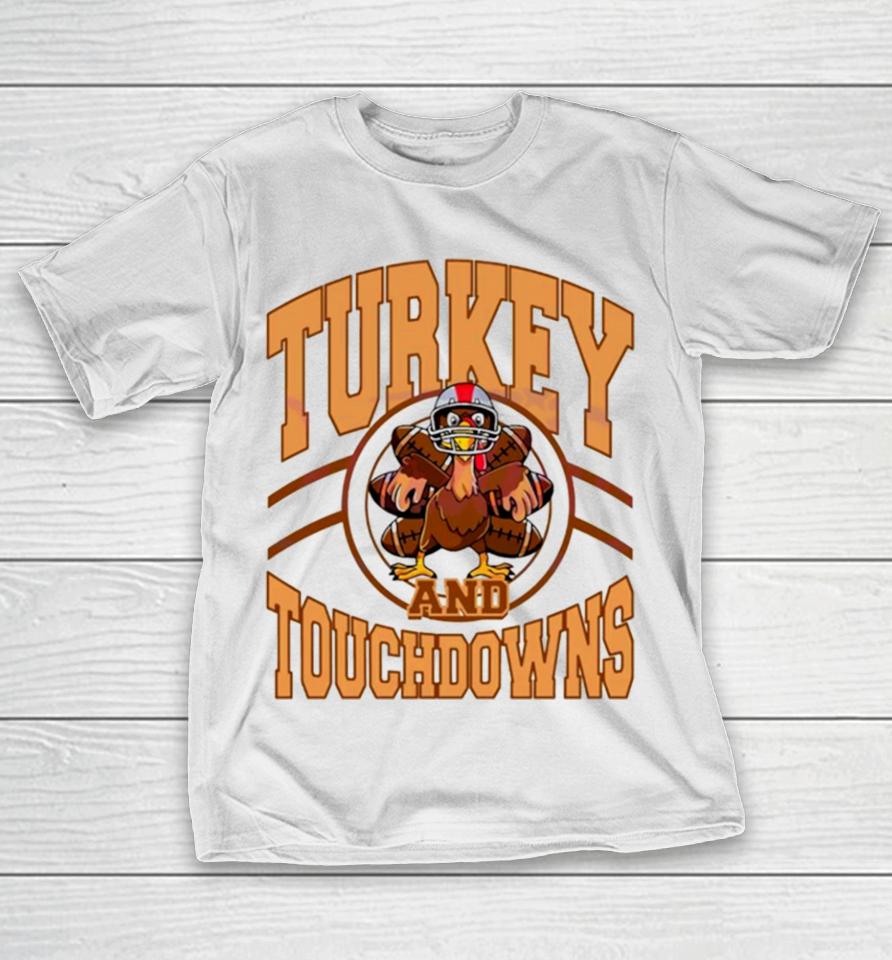 Turkey And Touchdowns Football Game Day T-Shirt