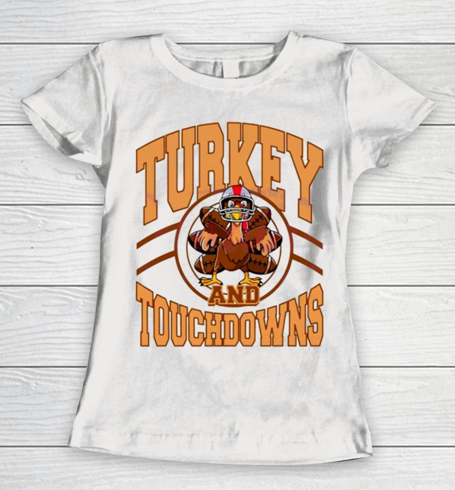 Turkey And Touchdowns Football Game Day Women T-Shirt