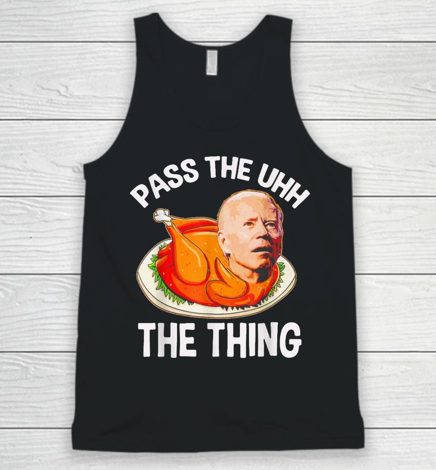 Turkey Biden Pass The Uhh The Thing Funny Unisex Tank Top
