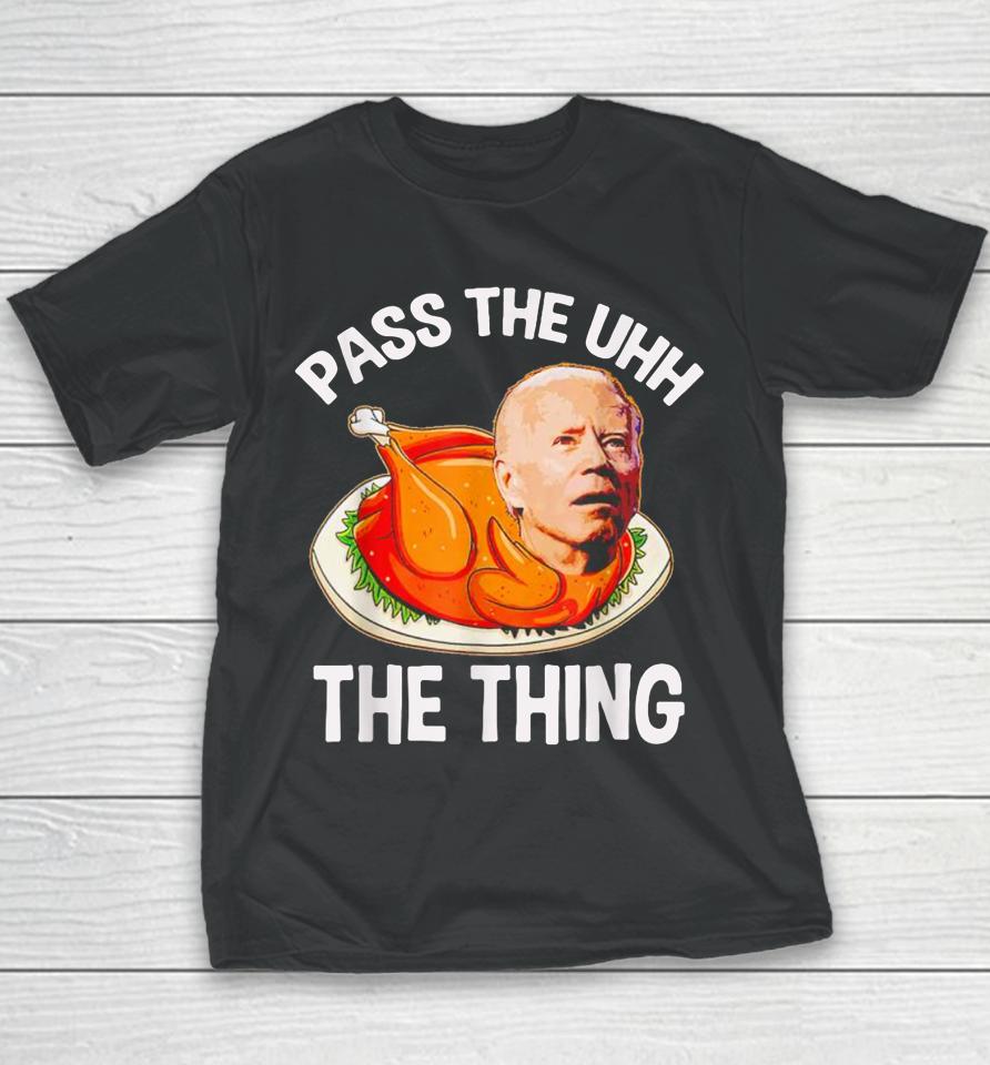 Turkey Biden Pass The Uhh The Thing Funny Youth T-Shirt