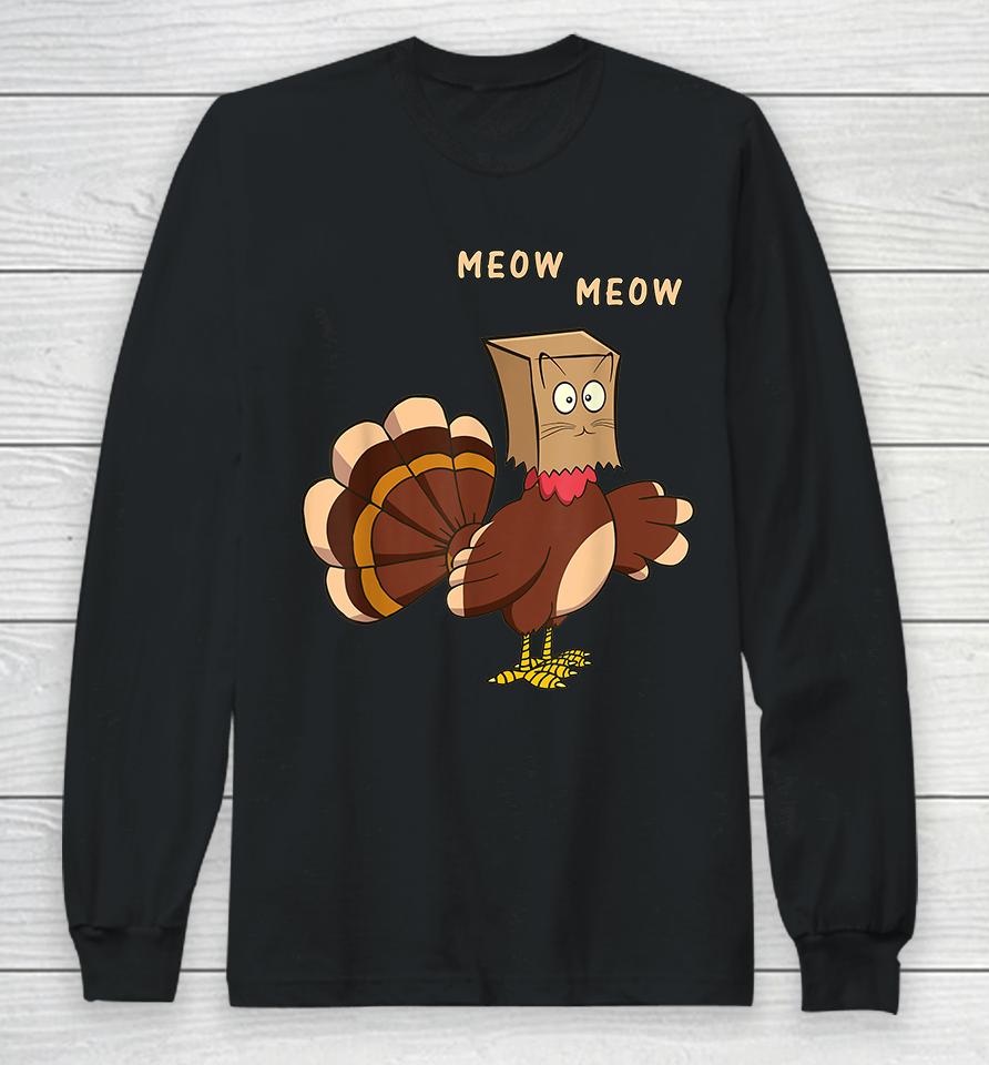 Turkey Funny Fake Cat Meow Thanksgiving Long Sleeve T-Shirt