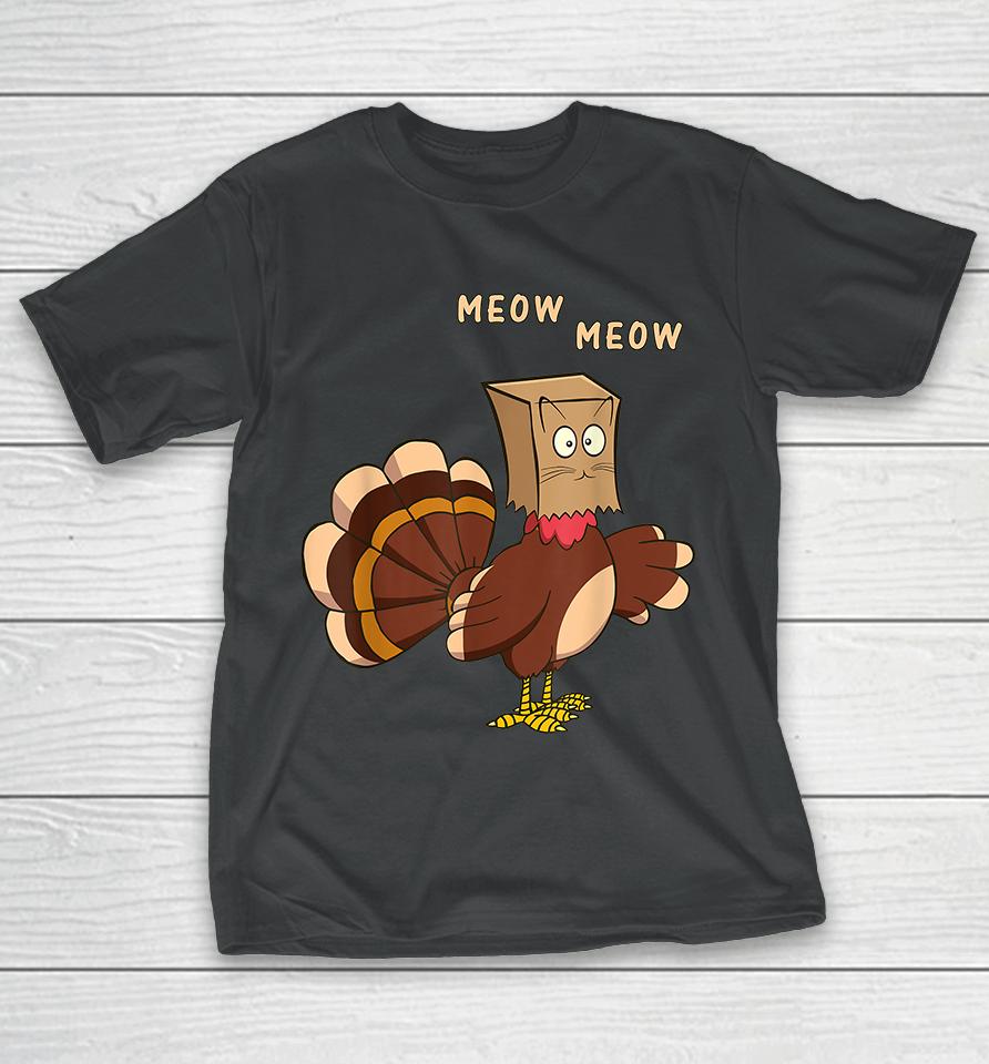 Turkey Funny Fake Cat Meow Thanksgiving T-Shirt