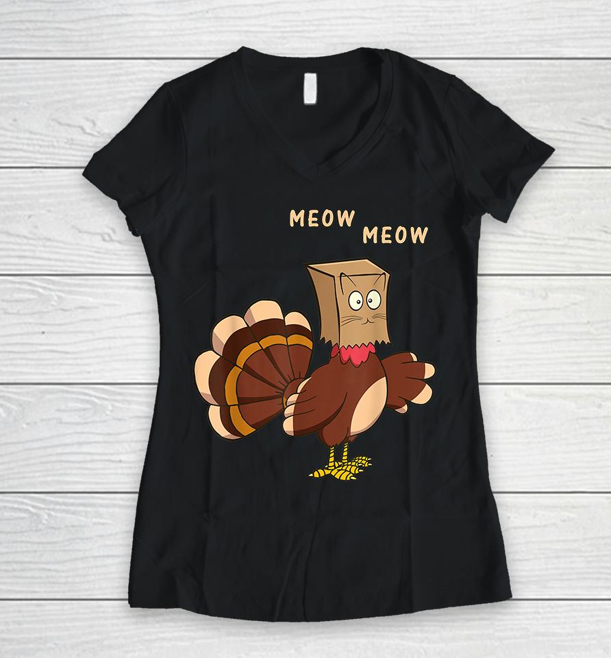 Turkey Funny Fake Cat Meow Thanksgiving Women V-Neck T-Shirt