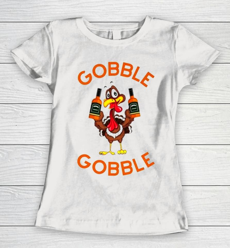 Turkey Gobble Gobble Thanksgiving Women T-Shirt