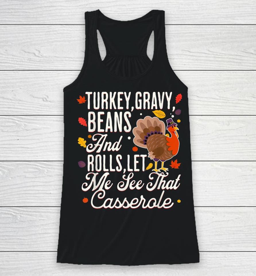 Turkey Gravy Beans And Rolls Let Me See That Casserole Racerback Tank