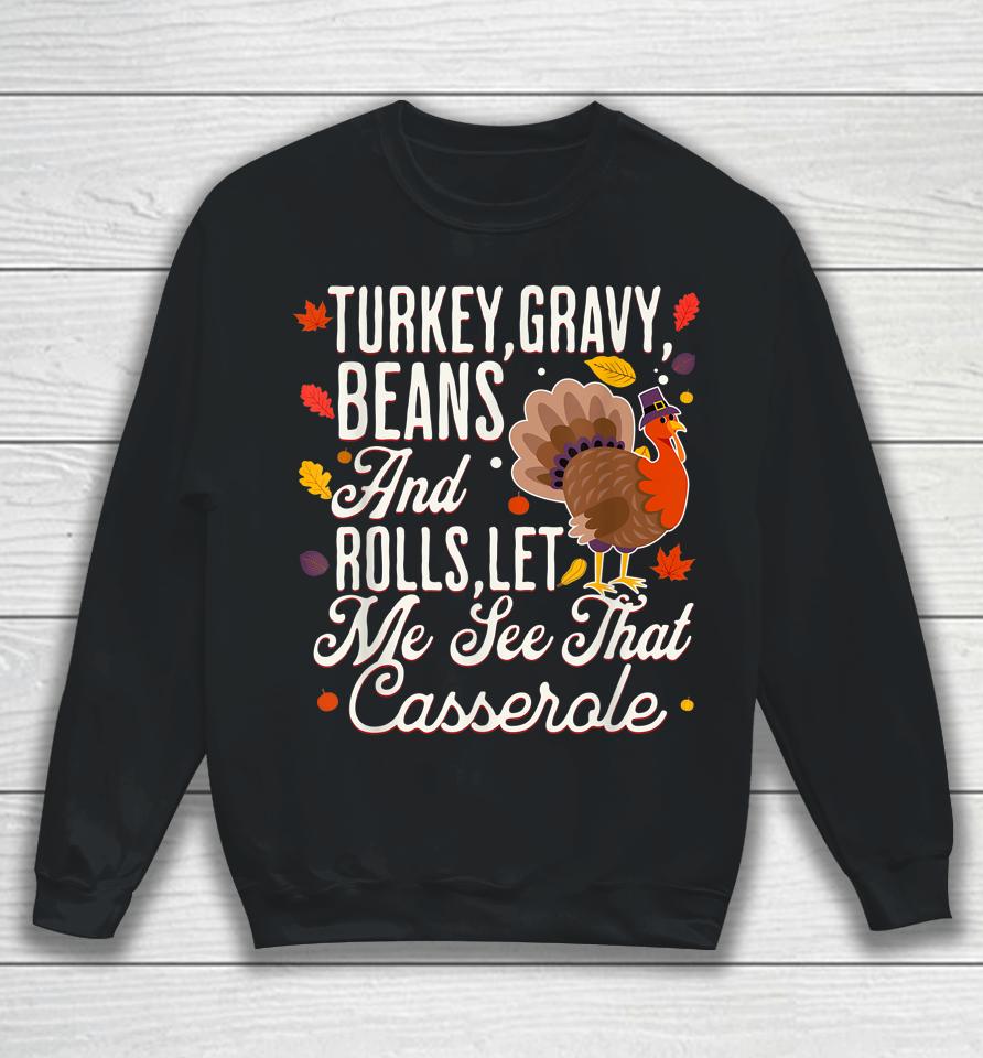 Turkey Gravy Beans And Rolls Let Me See That Casserole Sweatshirt