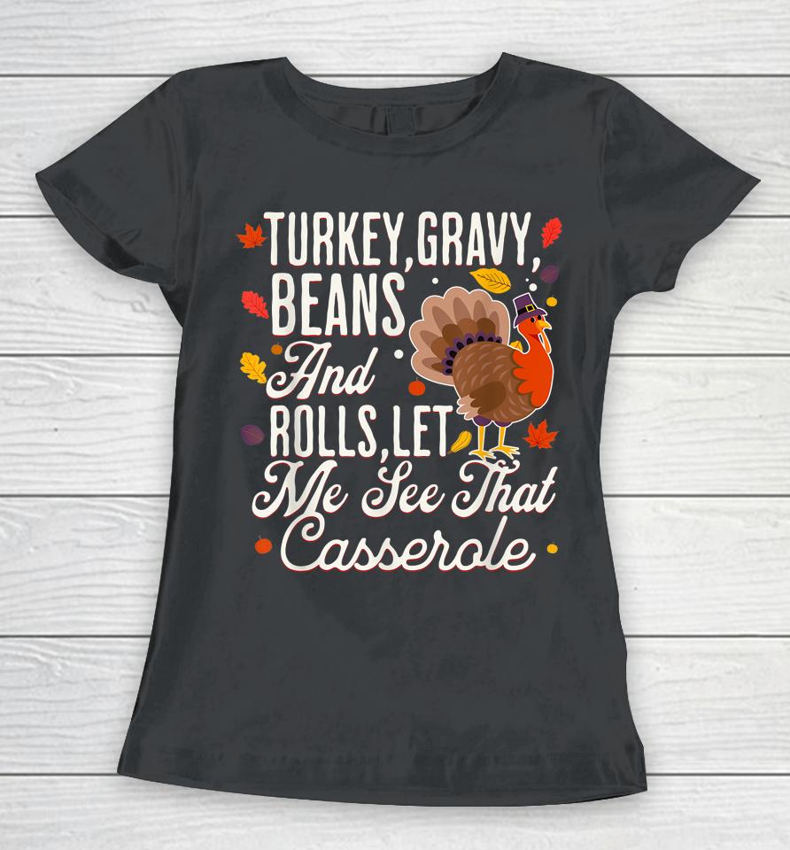 Turkey Gravy Beans And Rolls Let Me See That Casserole Women T-Shirt