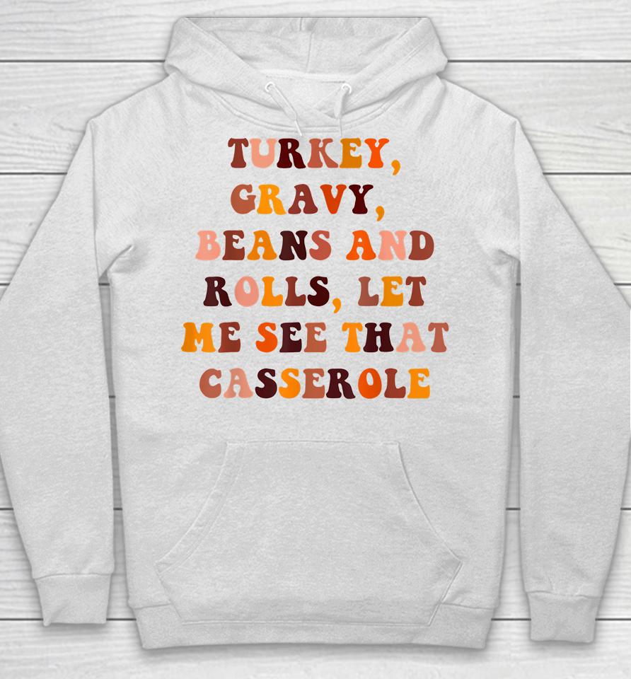 Turkey Gravy Beans And Rolls Let Me See That Casserole Hoodie