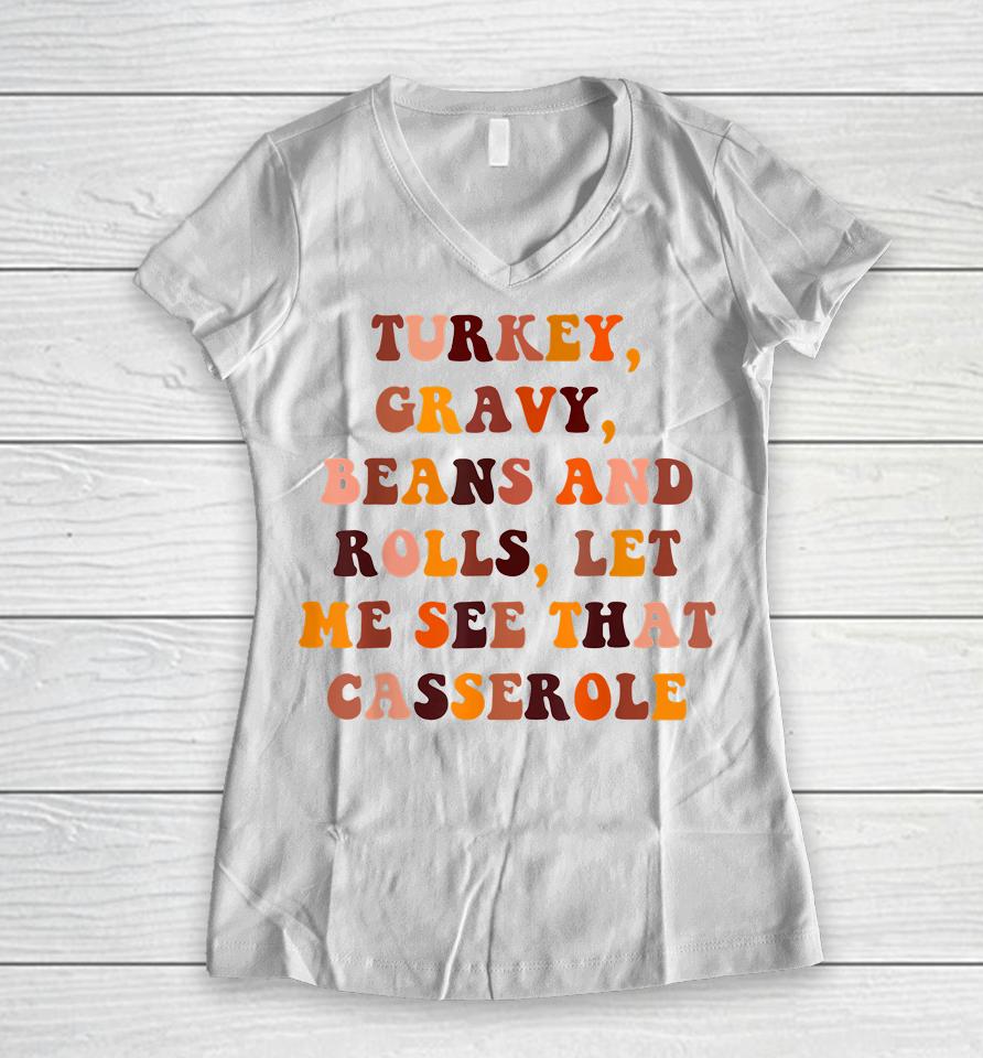 Turkey Gravy Beans And Rolls Let Me See That Casserole Women V-Neck T-Shirt