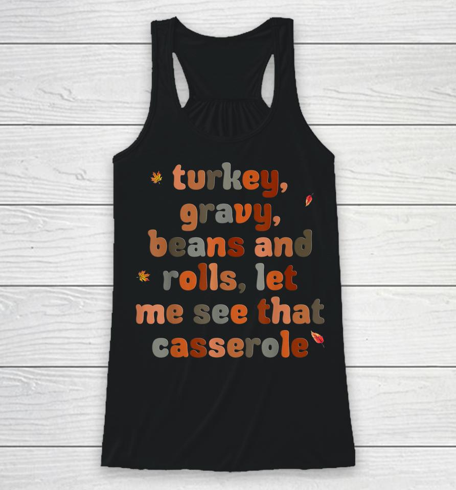 Turkey Gravy Beans And Rolls Let Me See That Casserole Racerback Tank