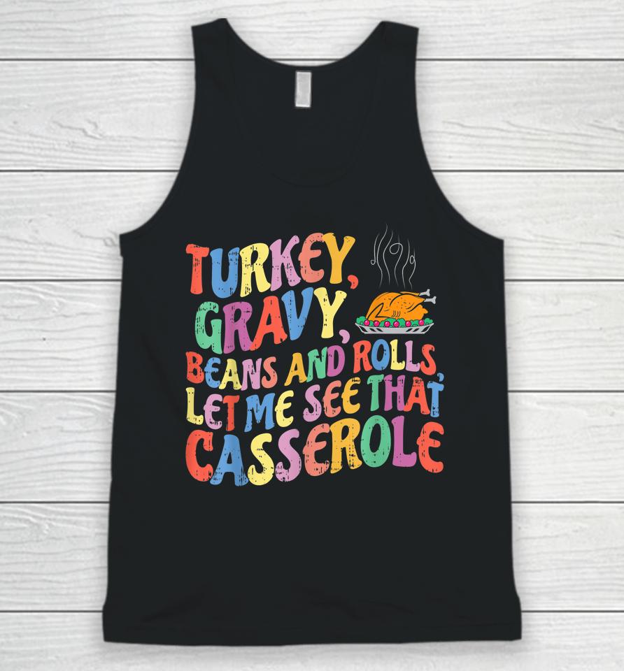 Turkey Gravy Beans And Rolls Let Me See That Casserole Unisex Tank Top